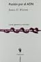 Pasion Por El ADN: Genes, Genomas y Sociedad (Drakontos) (Spanish Edition)