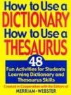 How to Use a Dictionary/How to Use a Thesaurus: 48 Fun Activities for Students Learning Dictionary and Thesaurus