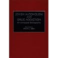 Jewish Alcoholism and Drug Addiction: An Annotated Bibliography (Bibliographies and Indexes in... by Steven L. Berg