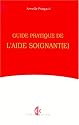 Guide pratique de l'aide soignant(e): Hôpital-institution
