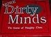 More Dirty Minds: The Game of Naughty Clues