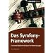 Das Symfony Framework: Enterprise Anwendungen mit PHP