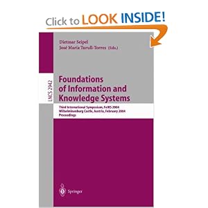Foundations of Information and Knowledge Systems, 3 conf., FoIKS 2004 Dietmar Seipel, Jose M. Turull-Torres