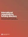 International Organizations Funding Directory: Grants and Projects Involving Non-Governmental Organizations