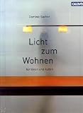 Licht zum Wohnen: f�r Innen und Au�en - Dominic Sacher