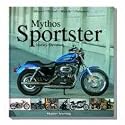 Mythos Sportster: 50 Jahre Harley-Davidson Sportster