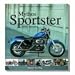 Mythos Sportster: 50 Jahre Harley-Davidson Sportster