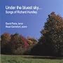 Under the Bluest Sky... Songs of Richard Hundley