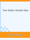 Tom Slade's Double Dare