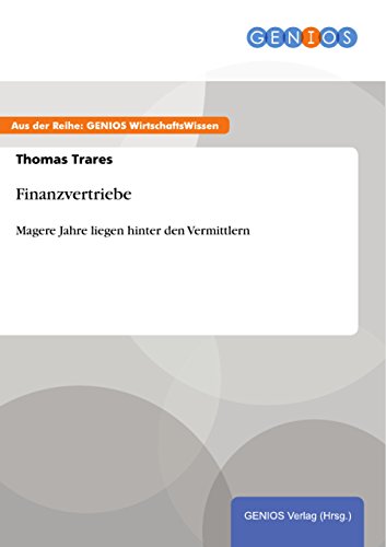 Finanzvertriebe: Magere Jahre liegen hinter den Vermittlern (German Edition)