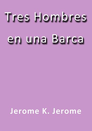 Tres hombres en una barca (Spanish Edition)