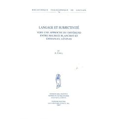 Langage Et Subjectivite: Vers Une Approche Du Differend Entre Maurice Blanchot Et Emmanuel Levinas