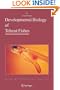 Developmental Biology of Teleost Fishes (Fish & Fisheries Series)
