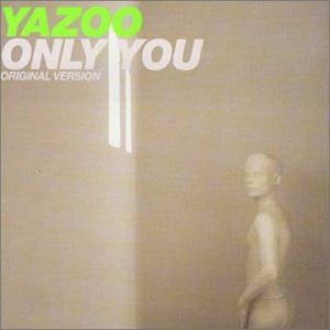 Yazoo - Only You Lyrics - Zortam Music