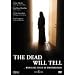 The Dead Will Tell - ... wenn die Toten zu dir sprechen
