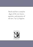 Bench and bar: a complete digest of the wit, humor, asperities, and amenities of the law / by L.J. Bigelow.