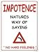 1876 EXTRA LARGE IMPOTENCE NATURES WAY OF SAYING 