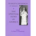 Bishop Gerasimos of Abydos: The Spiritual Elder of America by Gerasimos Papadopoulos and Peter A. Chamberas