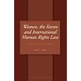 Women, the Koran and International Human Rights Law: The Experience of Pakistan (Studies in Religion, Secular Beliefs... by Niaz A. Shah