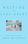 Waiting for Cary Grant