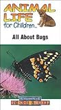 Animal Life for children : ALL ABOUT BUGS