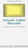 Schwule, Lesben, Bisexuelle. Lebensweisen, Vorurteile, Einsichten (Sammlung Vandenhoeck): Lebensweisen, Vorurteile, Einsichten - Udo Rauchfleisch