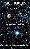 Sind wir allein im Universum? - &Uuml;ber die Wahrscheinlichkeit ausserirdischen Lebens - Paul Davies