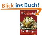 F�r jeden Tag - 365 Rezepte. essen und trinken: Schnell! Einfach! Lecker!