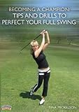 Tina Mickelson: Becoming a Champion: Tips and Drills to Perfect Your Full Swing (DVD)