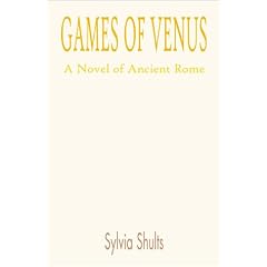 Games of Venus: A Novel of Ancient Rome