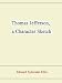 Thomas Jefferson, a Character Sketch