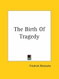 The Birth Of Tragedy