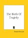 Books : The Birth Of Tragedy