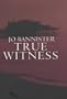 True Witness (A& B Crime)