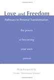Love and Freedom: Pathways to Personal Transformation