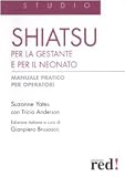 Shiatsu per la gestante e per il neonato. Manuale pratico per operatori (Studio)