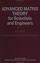 Advanced Matrix Theory for Scientists and Engineers