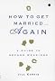 How to Get Married Again: A Guide to Second Weddings