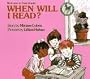 WHEN WILL I READ?