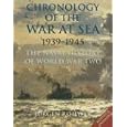 Chronology of the War at Sea, 1939-1945: The Naval History of World War Two by  Jurgen Rohwer