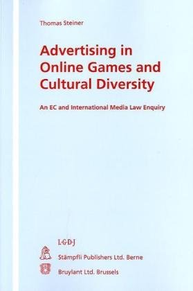 Advertising in Online Games and Cultural Diversity: An EC and International Media Law Enquiry