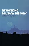 Rethinking Military History