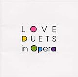 LOVE DUETS in Opera-愛のデュエット-