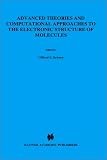 Advanced Theories and Computational Approaches to the Electronic Structure of Molecules (NATO Science Series C: (closed))
