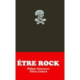 Etre rock : 113 mantras pour le rocker modernepar Philippe Manoeuvre