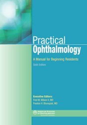 By American Academy Of Ophthalmology Practical Ophthalmology: A Manual for Beginning Residents, 6th Edition (6th Revised edition) [Paperback]