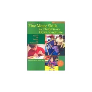 Fine Motor Skills in Children With Down Syndrome: A Guide for Parents and Profes