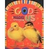 God made us