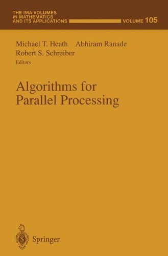 Algorithms for Parallel Processing (The IMA Volumes in Mathematics and its Applications)
