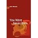 You Were Never Born